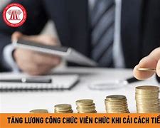 Lương Công Chức Tăng Bao Nhiêu